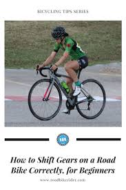 Learn How To Change And Shift Gears Correctly On A Bicycle Road Bike Cyclingtips Cyclingadvice Cyclingmyths Cycl Road Bicycle Bikes Road Bike Bike Ride