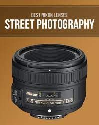 Best Nikon Lenses For Street Photography Smashing Camera Nikon Lenses Photography Lenses Camera Nikon