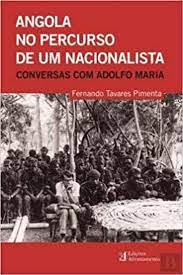 Tutti i titoli e le novità in vendita online a prezzi scontati su ibs. Angola No Percurso De Um Nacionalista Conversas Com Adolfo Maria Portuguese Edition Fernando Tavares Pimenta 9789723608311 Amazon Com Books