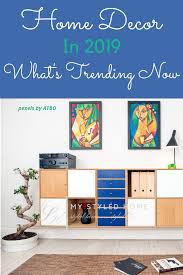 Home Decor In 2019 What S Trending Now What Is Trending Now Decor Trending Now