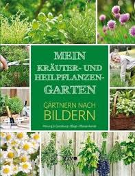 Sind kräuter, gärten und pflanzen auch ihre leidenschaft? Mein Krauter Und Heilpflanzen Garten Portofrei Bei Bucher De Bestellen