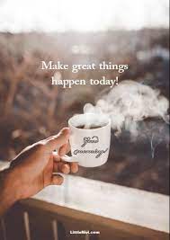 Check spelling or type a new query. 40 Coffee Good Morning Quotes With Images Littlenivi Com