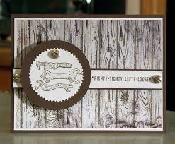 Diy Birthday Cards For Guys Handmade Fathers Day Or Birthday Card Stampin Up Guy Greetings Righty Tighty Lefty Loosey Tools Birthday Cards For Men Birthday Cards Diy Birthday Cards