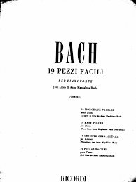 12 piccoli pezzi, il mio primo bach, 19 pezzi facili, 23 pezzi facili, 24 pezzi facili, invenzioni a due voci, piccoli preludi. Bach 19 Pezzi Facili Pdf