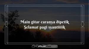 Pantun nasihat 2 kerat 6. 111 Pantun Selamat Pagi Romantis Dan Manis Untuk Gebetan Kocak