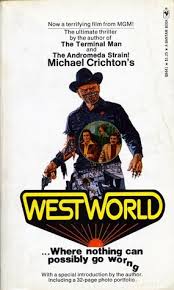 Number one television show, film, and book simultaneously. Westworld By Michael Crichton