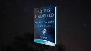 I'm sure many of you are a big fan of such movies and sometimes might. Astronaut S Guide To Life On Earth Chris Hadfield Collectspace Messages