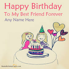 Cake Birthday Images For Best Friend With Name Write Name On Birthday Wish For Best Friend Happy Birthday Wishes Happy Birthday Bestie Funny Happy Birthday Wishes Birthday Wishes For Friend
