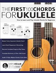 • over 1,500 missions, lessons & exercises, with hundreds of videos, covering all the skills you need: The First 100 Chords For Ukulele How To Learn And Play Ukulele Chords For Beginners By Daryl Kellie