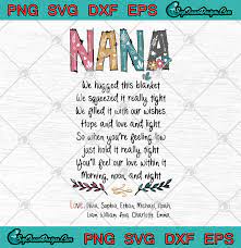 Download Nana We Hugged This Blanket We Squeezed It Really Tight We Filled It With Our Wishes Svg Png Eps Dxf Cutting File Cricut File Silhouette Designs Digital Download