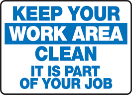 Keep Your Work Area Clean It Is Part Of Your Job Safety Sign Mhsk533