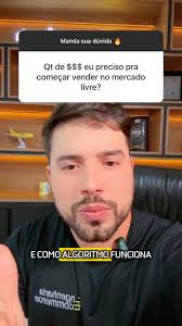 Quanto de dinheiro (investimento) você precisa para começar no mercado  livre? , Essa é uma dúvida muito recorrente que todo mundo que sonha em  começar a vender online tem., Então indo direto ao ponto: ...
