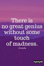 Inspirational Motivation Quote There Is No Great Genius Without Some Touch Of Madness Entrepreneurquot Life Quotes Motivational Quotes Motivational Words