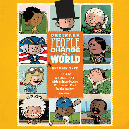 Ordinary People Change the World : I am Amelia Earhart; I am Abraham Lincoln; I am Rosa Parks; and 14 Other Heroes