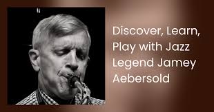 Special Guest, Jamey Aebersold, Pt. 1