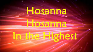 Image result for images Hosanna, Hosanna Hosanna in the highest