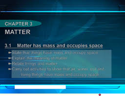 Matter is the substance of which all material is made. Science Form 1 Chapter 3 Density Matter Chapter Chapter 3 Science