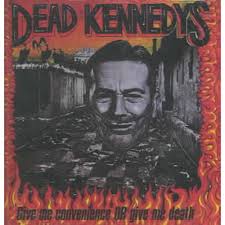 Maybe you would like to learn more about one of these? Dead Kennedys Give Me Convenience Or Give Me Death Cd Walmart Canada