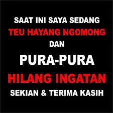 Ngan foto ktp nu paling jujur salila ieu. artinya: Kata Kata Status Wa Lucu Bahasa Sunda Cikimm Com