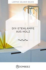 Stehlampe Selber Bauen Minimalistische Diy Lampe Stehlampe