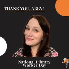 April 8th is National Library Workers Day and we want to share a huge thank  you to our amazing library assistant Mrs. Abby Bailey! She brings such a  cheery disposition and light