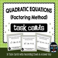Quadratic Equations Task Cards Solving By Factoring Method Quadratics Quadratic Equation Solving Quadratic Equations
