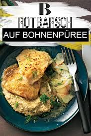 Rotbarsch Auf Bohnenpuree Rezept Rotbarschfilet Rotbarschfilet Rezept Rotbarsch