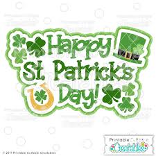 Patrick's day is to spend the entire day with you. Happy St Patrick S Day Svg File For Cricut Silhouette Cameo