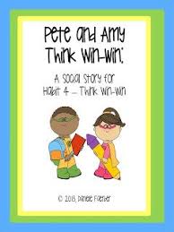 Habit 4 Think Win Win Book Teacher And Student Versions Leader In Me Teaching Habits Social Stories