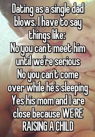Ralph angel was such a great character. Dating As A Single Dad Blows I Have To Say Things Like No You Can T Meet Him Until We Re Serious No You Can T Come O Single Dad Quotes Dad Quotes Single