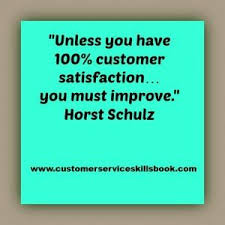 Customer Satisfaction Quote Horst Schultz Satisfaction Quotes Service Quotes Good Customer Service Quotes