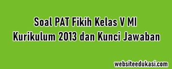 Soal uts fiqih kelas 7 semester 2 dan kunci jawaban. Soal Jawaban Pat Fiqih Kelas 5 K13 Tahun 2021