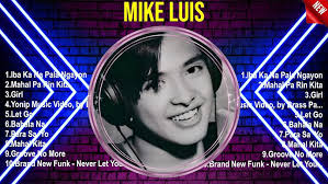 Mike Luis Greatest Hits OPM Tagalog Full Album 2024 ~ The Best OPM Tagalog  Songs Of Mike Luis