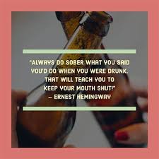 Below you will find our collection of inspirational, wise, and humorous old alcoholism quotes, alcoholism sayings, and alcoholism proverbs, collected over the years from a variety of sources. Best Drinking Quotes To Help Curb Alcohol Abuse Everyday Health
