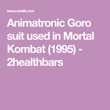 Animatronic Goro Suit Used In Mortal Kombat 1995 2healthbars Mortal Kombat Health Bar Health