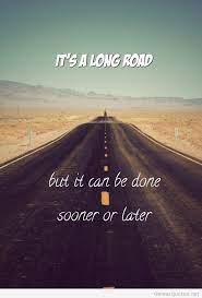 Quotes About Long Road To Success 16 Quotes
