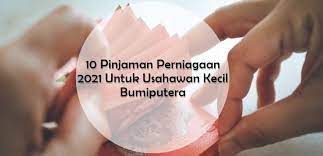 Wabak covid 19 ini betul betul memberikan bebanan. 10 Pinjaman Perniagaan 2021 Untuk Usahawan Kecil Bumiputera