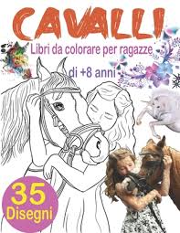 Tanti animali, bellissimi mandala, disegni di paisley, motivi floreali e molto altro ancora! Cavalli Libri Da Colorare Per Ragazze Di 8 Anni Libri Da Colorare Cavalli Con 35 Magnifici Cavalli E Unicorni Disegni Antistress Da Colorare Unico Paperback Hartfield Book Company