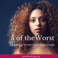 5 Of The Worst Things To Do To Natural Hair Natural Hair Styles Hair Without Heat How To Curl Your Hair