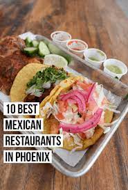 10 Best Mexican Restaurants In Phoenix Female Foodie