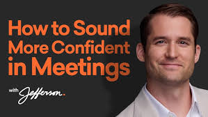 How to Sound More Confident in Meetings