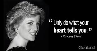 Every strong woman in history has had to go down a similar path, it's the strength that scares them. Top 20 Most Inspiring Princess Diana Quotes Goalcast