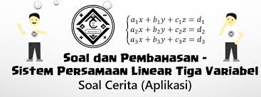 Soal cerita spltv dan penyelesaiannya. Soal Dan Pembahasan Super Lengkap Soal Cerita Aplikasi Sistem Persamaan Linear Tiga Variabel Spltv Mathcyber1997