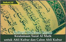 Karena banyak sekali riwayat yang mengungkapkan bahwa keutaaman dan manfaat yang akan kamu dapatkan dari surat ini jika terus senantiasa membaca dan. Keutamaan Surat Al Mulk Untuk Ahli Kubur Dan Calon Ahli Kubur Jenazah Makam Laduni Layanan Digital Untuk Negeri