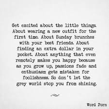 Explore 320 little things quotes by authors including khalil gibran william h. Aim To Be Happy Always No Matter What They Say Little Things Quotes Excited About Life Excited Quotes