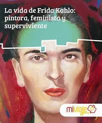 Biografia De Frida Kahlo Y Sus Obras Mas Importantes La Vida De Frida Kahlo Pintora Feminista Y Superviviente Frida Kahlo Obras De Frida Kahlo Y Frida