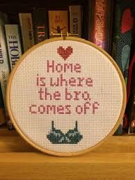 Check spelling or type a new query. Home Is Where The Bra Comes Off Completed Cross Stitch Naughty Cross Stitch Cross Stitch Funny Diy Cross Stitch