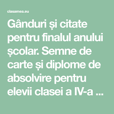 Ganduri și Citate Pentru Finalul Anului școlar Semne De Carte și Diplome De Absolvire Pentru Elevii