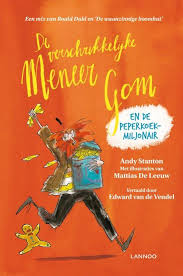 Bol Com De Verschrikkelijke Meneer Gom En De Peperkoekmiljonair Andy Stanton 9789401449250 Gom Boeken Roald Dahl