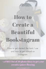 How To Create A Beautiful Bookstagram Free List Of Ideas Unbound Pages Book Instagram Book Photography Instagram Bookstagram